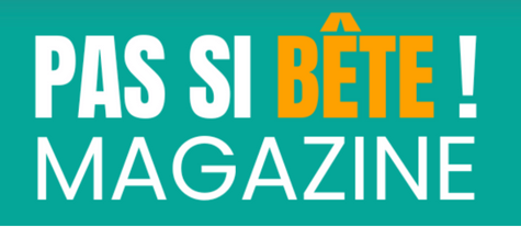 Pas si bête ! magazine